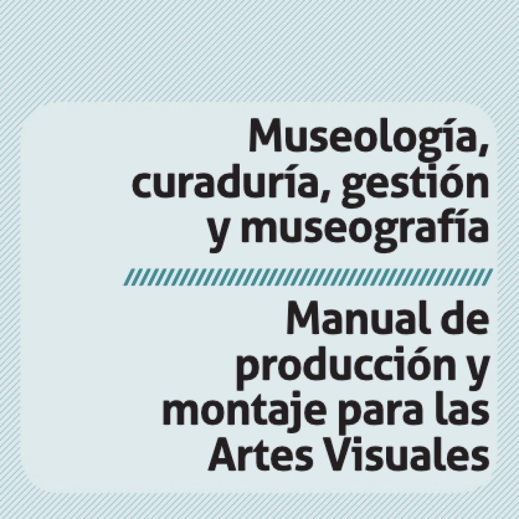 Manual de producción y montaje para las Artes Visuales