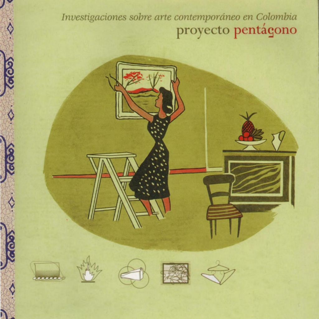 Proyecto Pentágono: Investigaciones sobre arte contemporáneo en Colombia